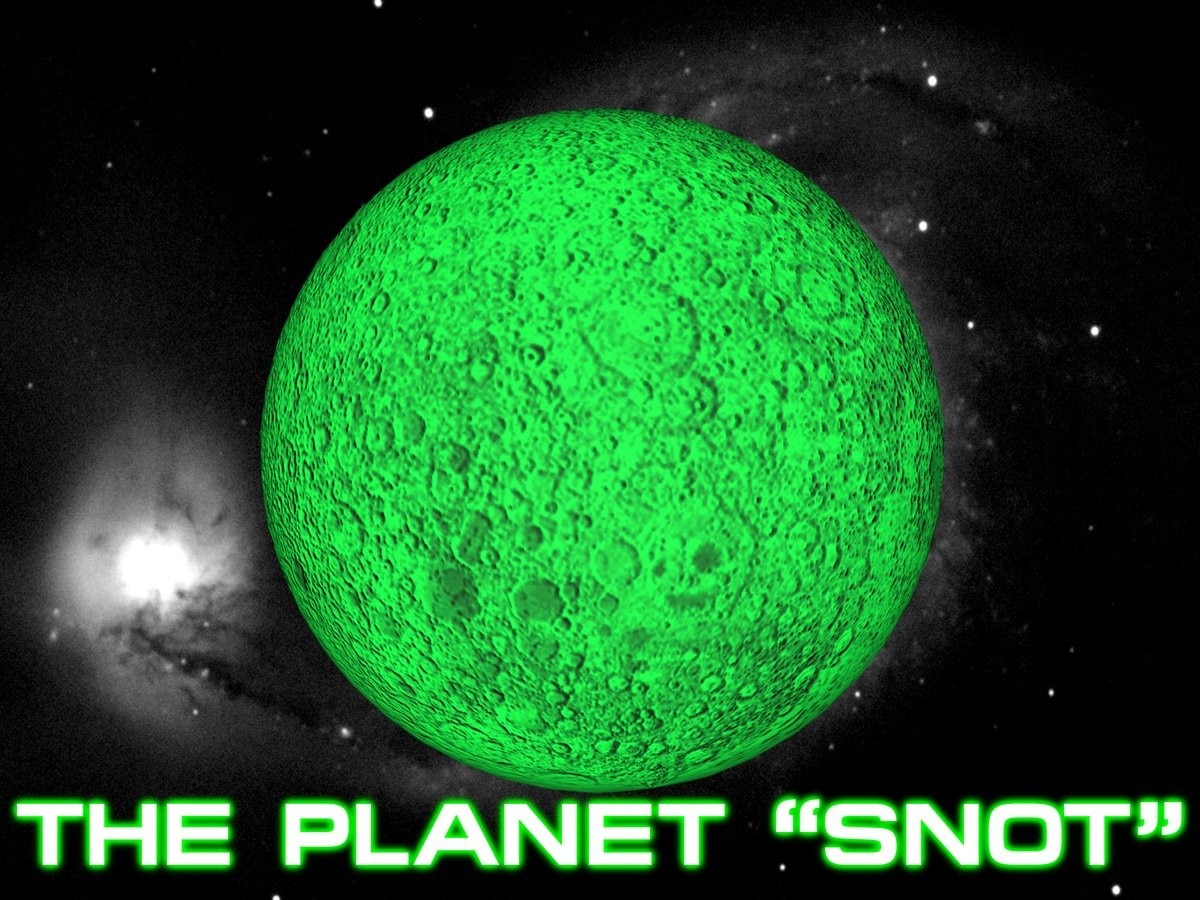 Image of a bright green planet in space and underneath text that says The Planet Snot